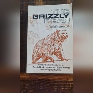 The Grizzly Bear: Portraits from Life Book Haynes Vintage Collectible 1979